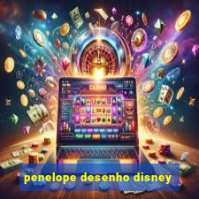 penelope desenho disney