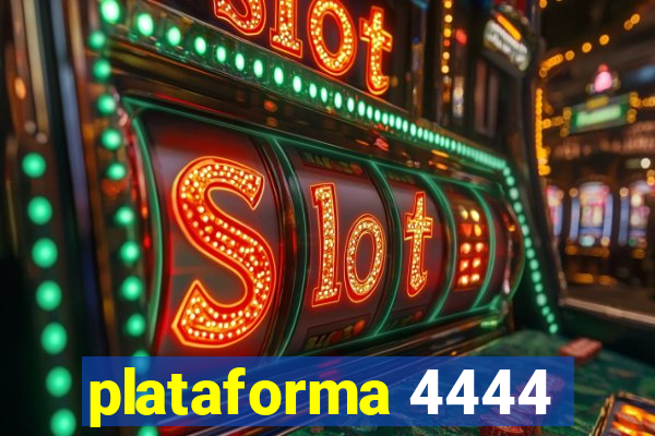 plataforma 4444