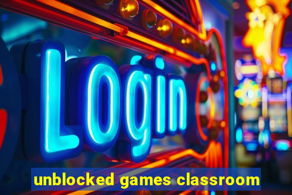 unblocked games classroom