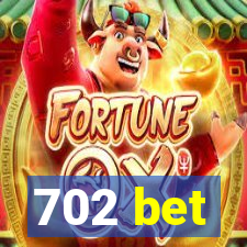 702 bet