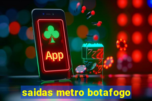 saidas metro botafogo