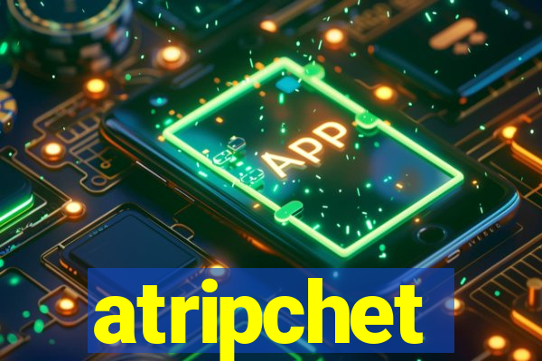 atripchet