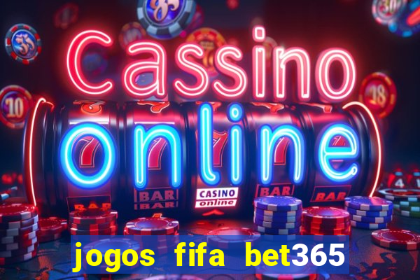 jogos fifa bet365 8 minutos