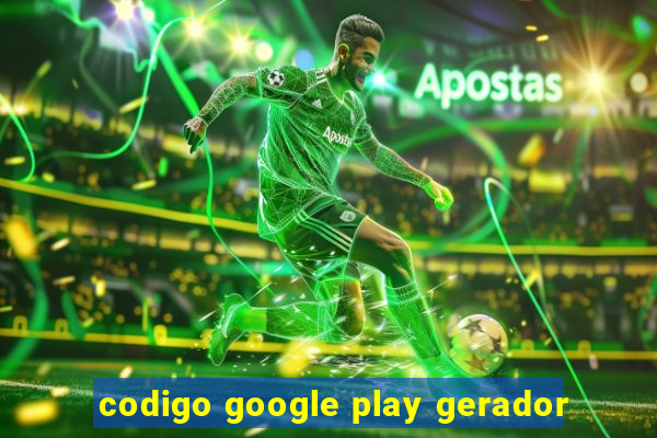 codigo google play gerador