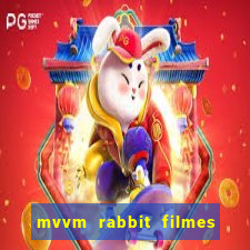 mvvm rabbit filmes e séries download