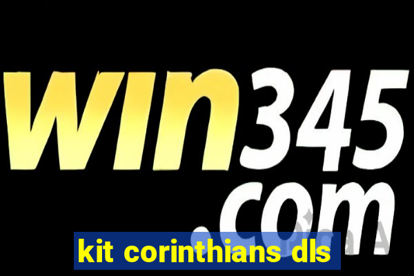 kit corinthians dls