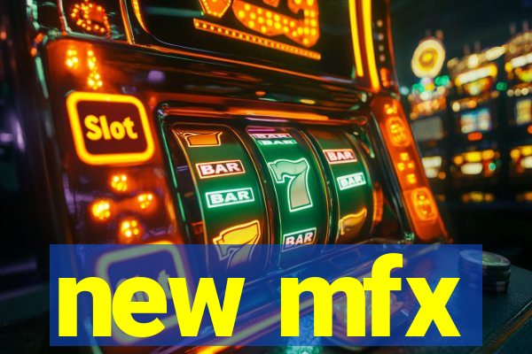 new mfx