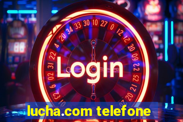 lucha.com telefone