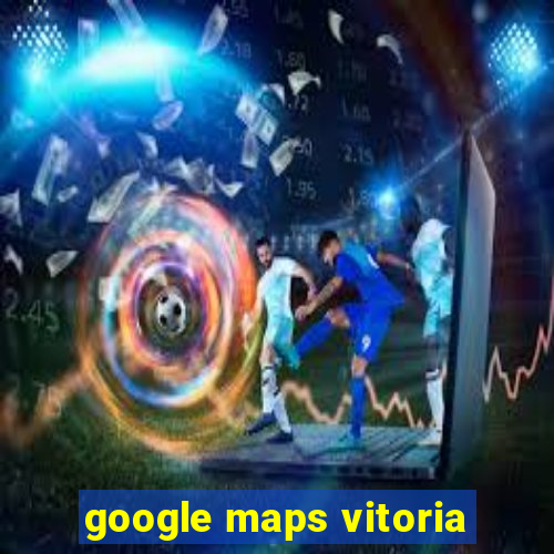 google maps vitoria