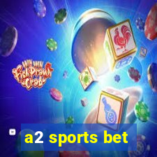 a2 sports bet