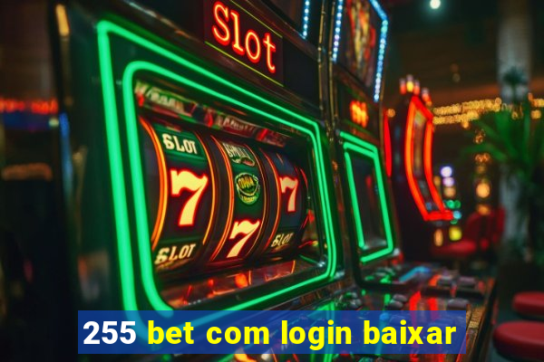 255 bet com login baixar