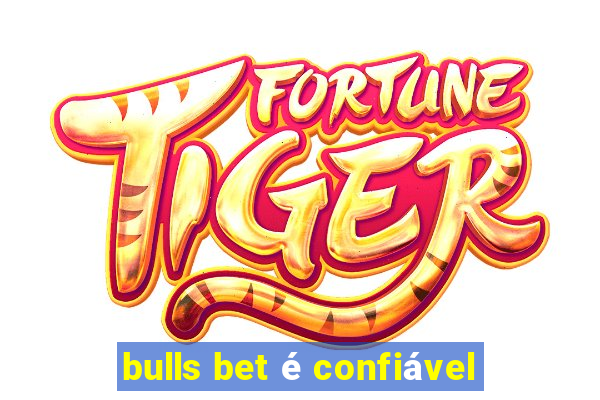 bulls bet é confiável