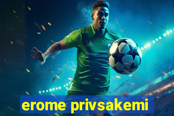 erome privsakemi