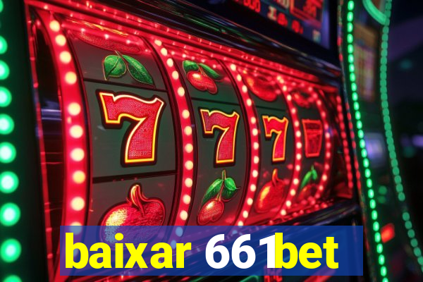 baixar 661bet