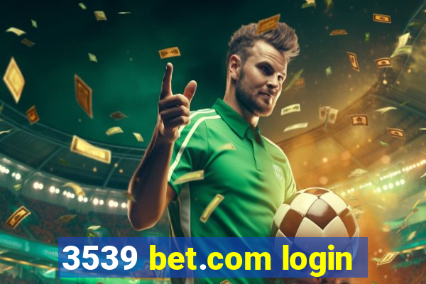 3539 bet.com login