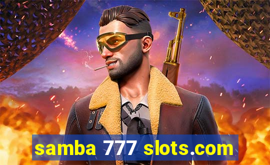 samba 777 slots.com