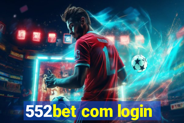 552bet com login