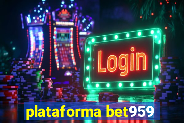 plataforma bet959