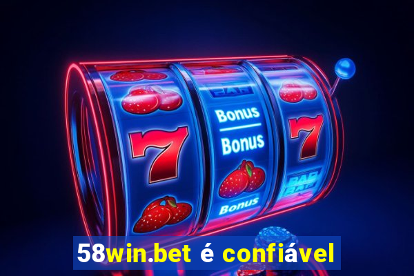 58win.bet é confiável