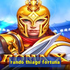 rando thiago fortuna