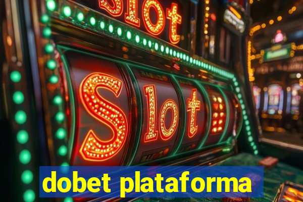 dobet plataforma