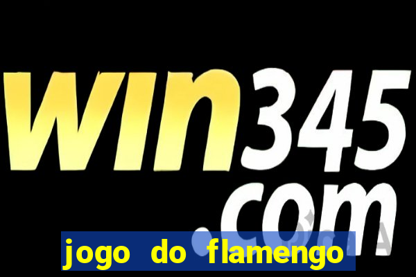 jogo do flamengo rede canais