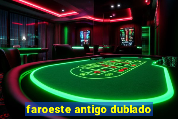 faroeste antigo dublado