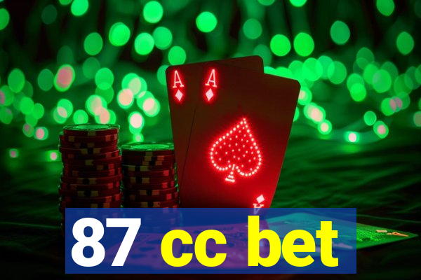 87 cc bet