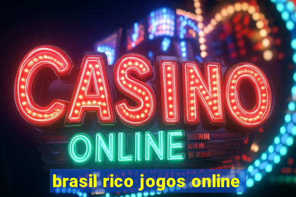 brasil rico jogos online