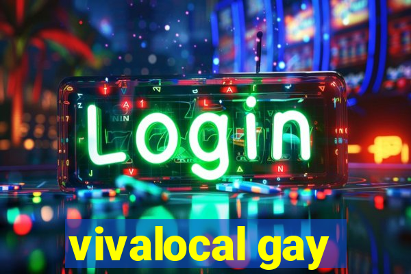 vivalocal gay