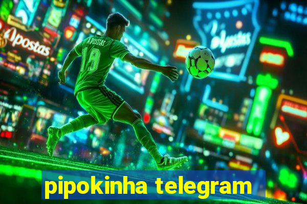 pipokinha telegram