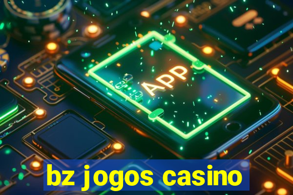 bz jogos casino