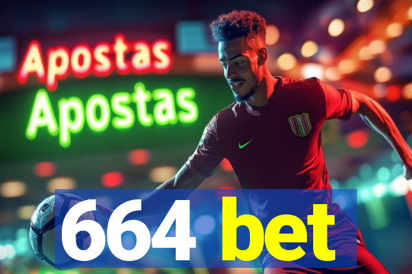 664 bet