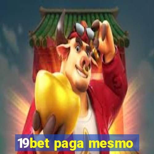 19bet paga mesmo