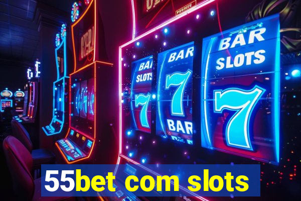 55bet com slots