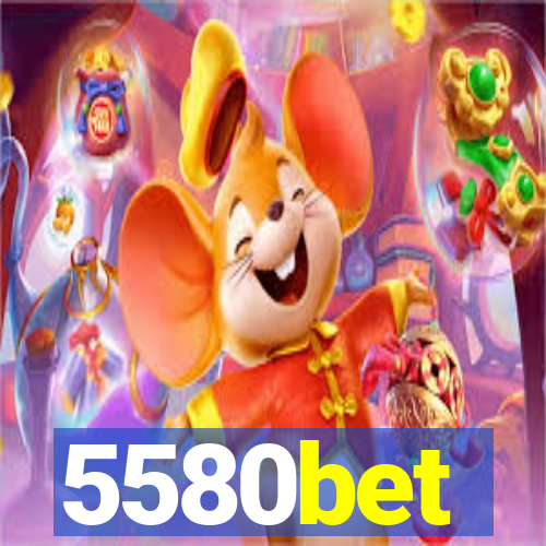 5580bet