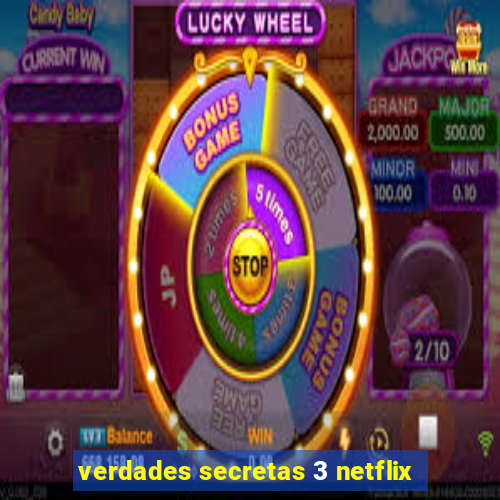 verdades secretas 3 netflix