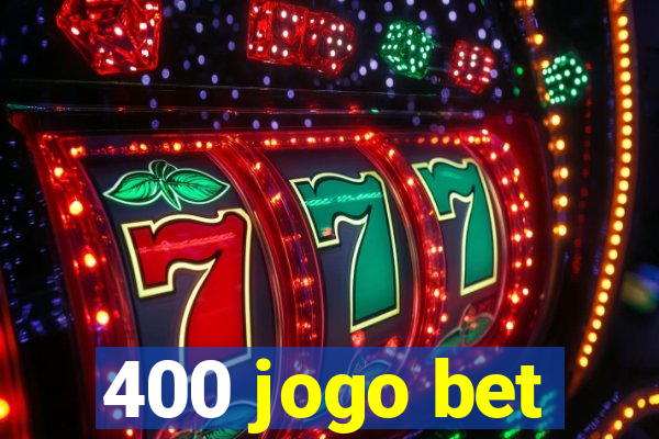 400 jogo bet