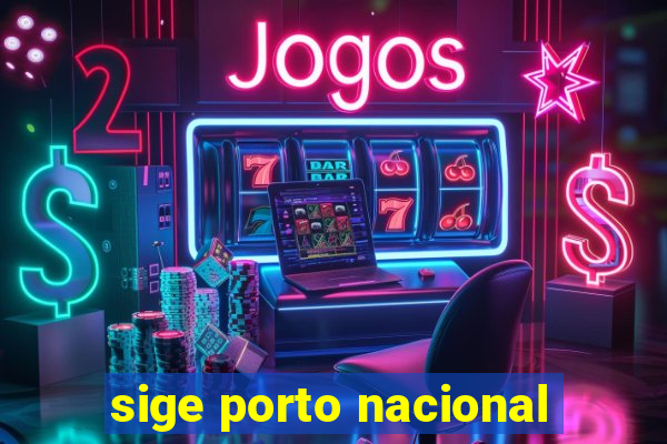 sige porto nacional