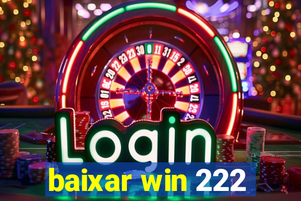 baixar win 222