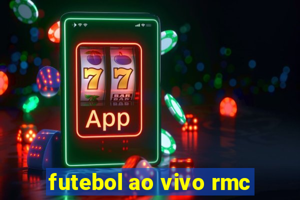 futebol ao vivo rmc