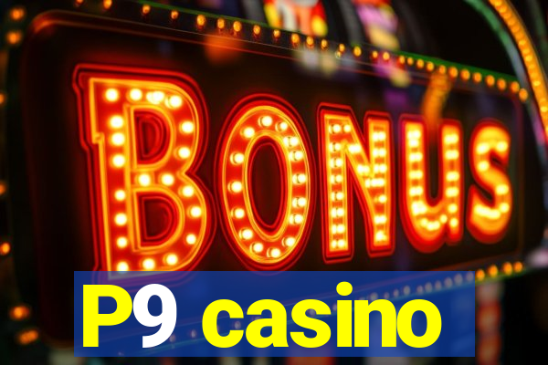 P9 casino