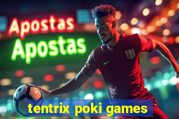 tentrix poki games