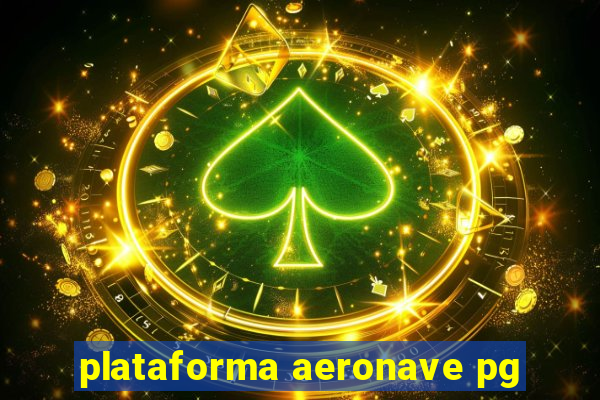 plataforma aeronave pg