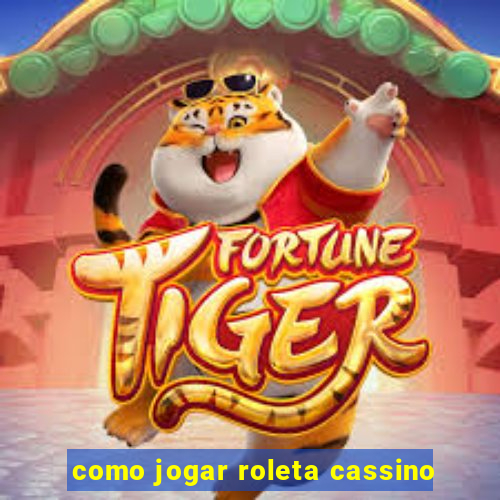 como jogar roleta cassino