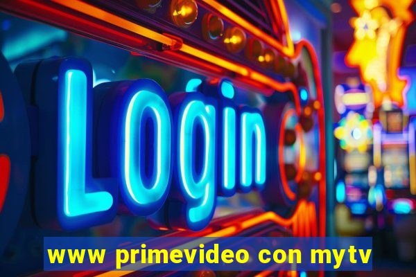 www primevideo con mytv