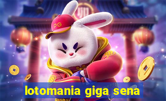 lotomania giga sena