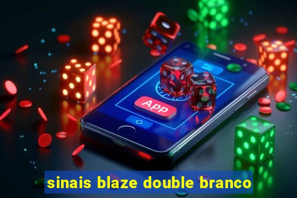 sinais blaze double branco