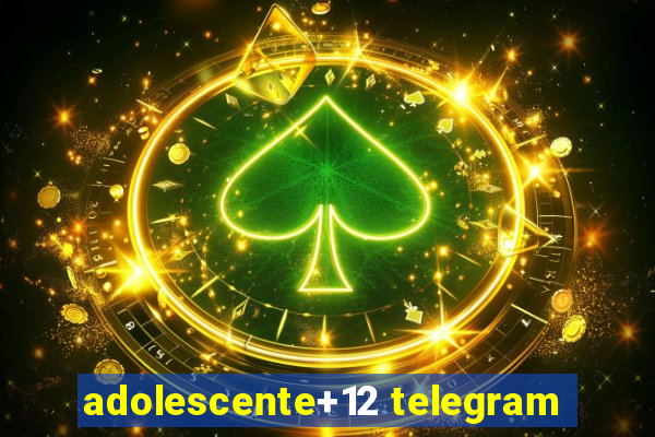 adolescente+12 telegram