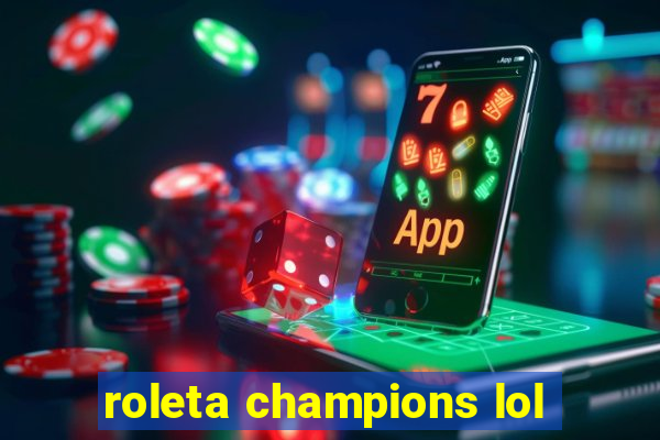 roleta champions lol